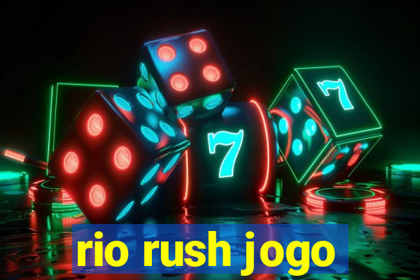 rio rush jogo